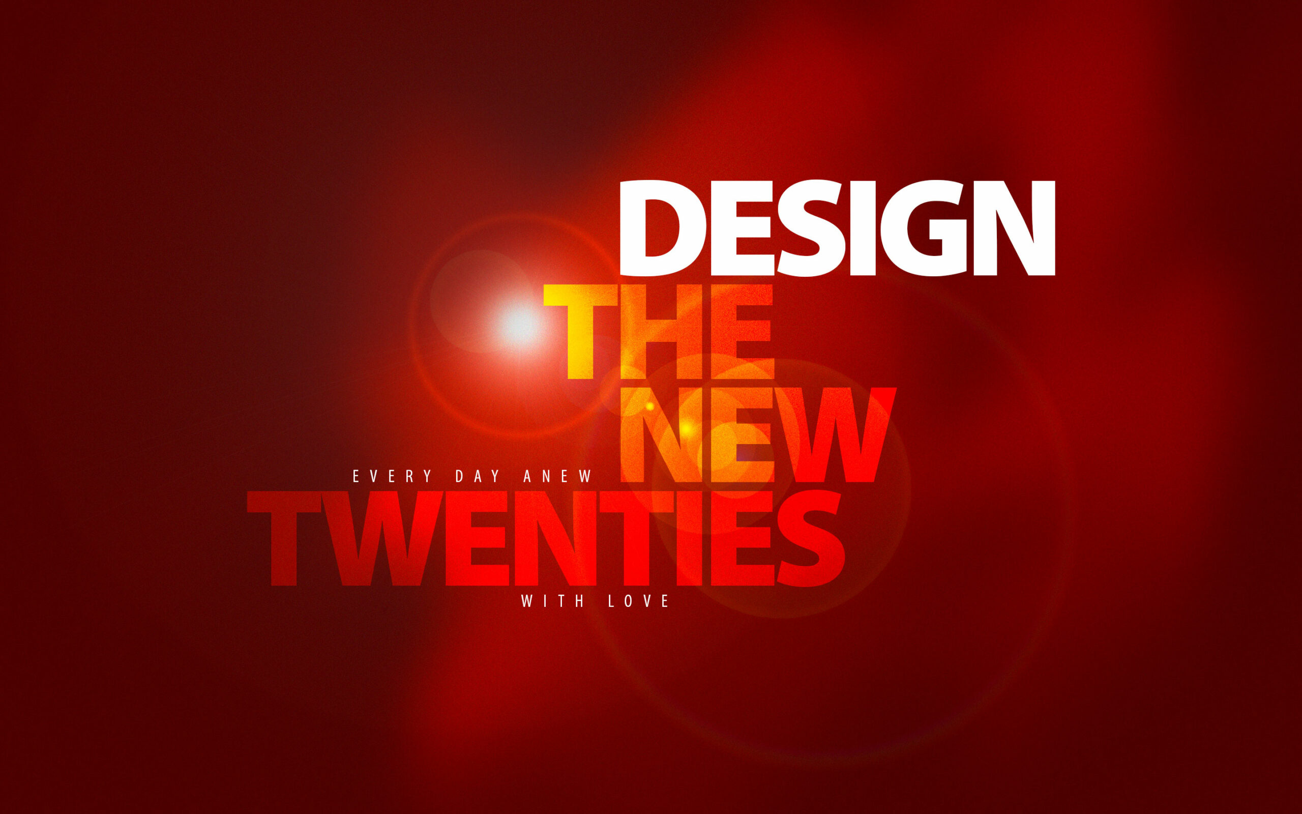 Design the New Twenties – Every day anew with Love (red)